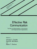 Effective risk communication : the role and responsibility of government and nongovernment organizations /