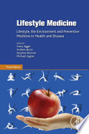 Lifestyle medicine : lifestyle, the environment and preventive medicine in health and disease /