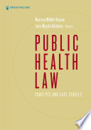 Public health law : concepts and case studies /