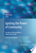 Igniting the power of community : the role of CBOs and NGOs in global public health /