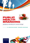 Public health branding : applying marketing for social change /