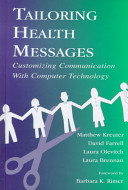 Tailoring health messages : customizing communication with computer technology /