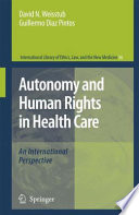 Autonomy and human rights in health care : an international perspective /
