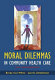 Moral dilemmas in community health care : cases and commentaries /
