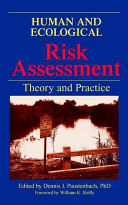 Human and ecological risk assessment : theory and practice /