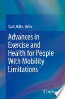 Advances in Exercise and Health for People With Mobility Limitations /