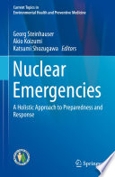 Nuclear Emergencies : A Holistic Approach to Preparedness and Response /