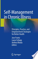 Self-Management in Chronic Illness : Principles, Practice, and Empowerment Strategies for Better Health /