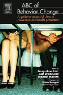 ABC of behaviour change : a guide to successful disease prevention and health promotion /