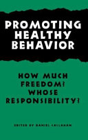 Promoting healthy behavior : how much freedom? whose responsibility? /