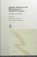 Quality, evidence and effectiveness in health promotion : striving for certainties /