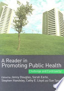 A reader in promoting public health : challenge and controversy /