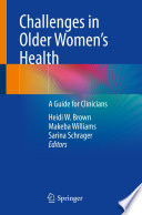 Challenges in Older Women's Health : A Guide for Clinicians     /