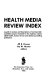 Health media review index : a guide to reviews and descriptions of commercially-available nonprint material for the medical, mental, allied health, human service, and related counselling professionals /