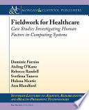 Fieldwork for healthcare : case studies investigating human factors in computing systems /