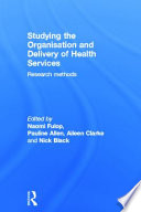 Studying the organisation and delivery of health services : research methods /