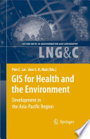 GIS for health and the environment : development in the Asia-Pacific Regions /