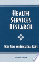 Health services research : work force and educational issues /