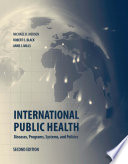 International public health : diseases, programs, systems, and policies /