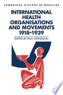International health organisations and movements, 1918-1939 /