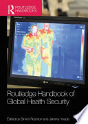 Routledge handbook of global health security /