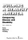 Building a healthy America : conquering disease and disability : facts, figures & funding /