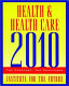 Health and health care 2010 : the forecast, the challenge /