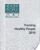 Tracking healthy people 2010 : Healthy people 2010.