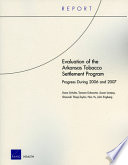 Evaluation of the Arkansas Tobacco Settlement Program : progress during 2006 and 2007 /