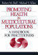 Promoting health in multicultural populations : a handbook for practitioners /