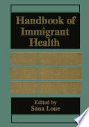 Handbook of immigrant health /