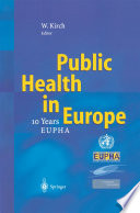 Public health in Europe : 10 years European public health association /