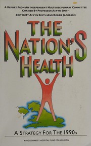 The Nation's health : a strategy for the 1990s : a report from an Independent Multidisciplinary Committee chaired by Alwyn Smith /