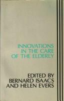 Innovations in the care of the elderly /