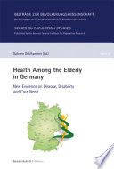 Health among the elderly in Germany : new evidence on disease, disability and care need /