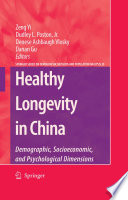 Healthy longevity in China : demographic, socioeconomic, and psychological dimensions /