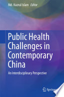 Public health challenges in contemporary China : an interdisciplinary perspective /
