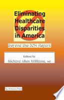 Eliminating healthcare disparities in America : beyond the IOM report /