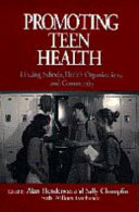 Promoting teen health : linking schools, health organizations, and community /