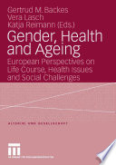 Gender, health and ageing : European perspectives on life course, health issues and social challenges /