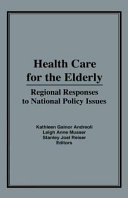 Health care for the elderly : regional responses to national policy issues /