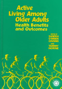 Active living among older adults : health benefits and outcomes /