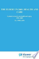 The Elderly in 2005 : health and care : updated scenarios on health and aging, 1990-2005 /