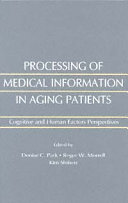 Processing of medical information in aging patients : cognitive and human factors perspectives /