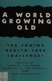 A world growing old : the coming health care challenges /