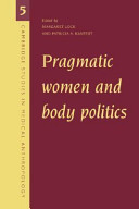 Pragmatic women and body politics /