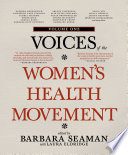 Voices of the women's health movement /