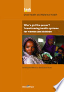 Who's got the power? : Transforming health systems for women and children /