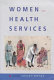 Women and health services : an agenda for change /