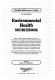 Environmental health sourcebook : basic consumer health information about the environment and its effect on human health, including the effects of air pollution, water pollution, hazardous chemicals, food hazards, radiation hazards, biological agents, household hazards ... /